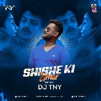 Shishe Ki Umar (Remix) DJ TNY